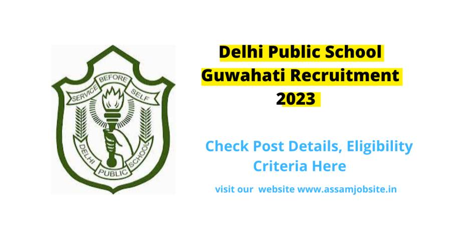 Delhi Public School Guwahati Recruitment 2023