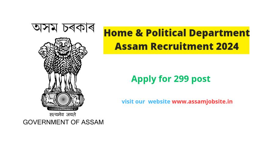 Home and Political Department Assam Recruitment 2024