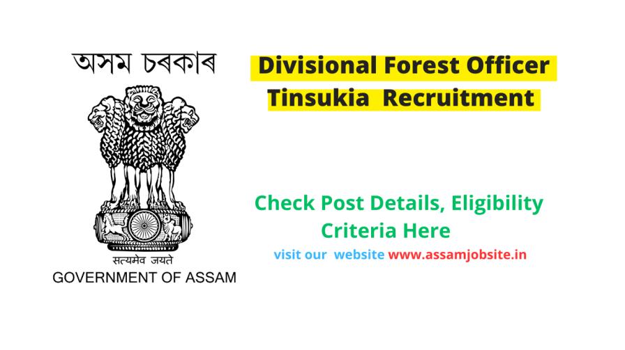Divisional Forest Officer Tinsukia Recruitment 2024