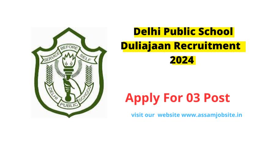 DPS Duliajan Recruitment 2024