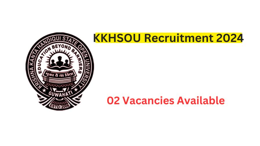 KKHSOU Recruitment 2024