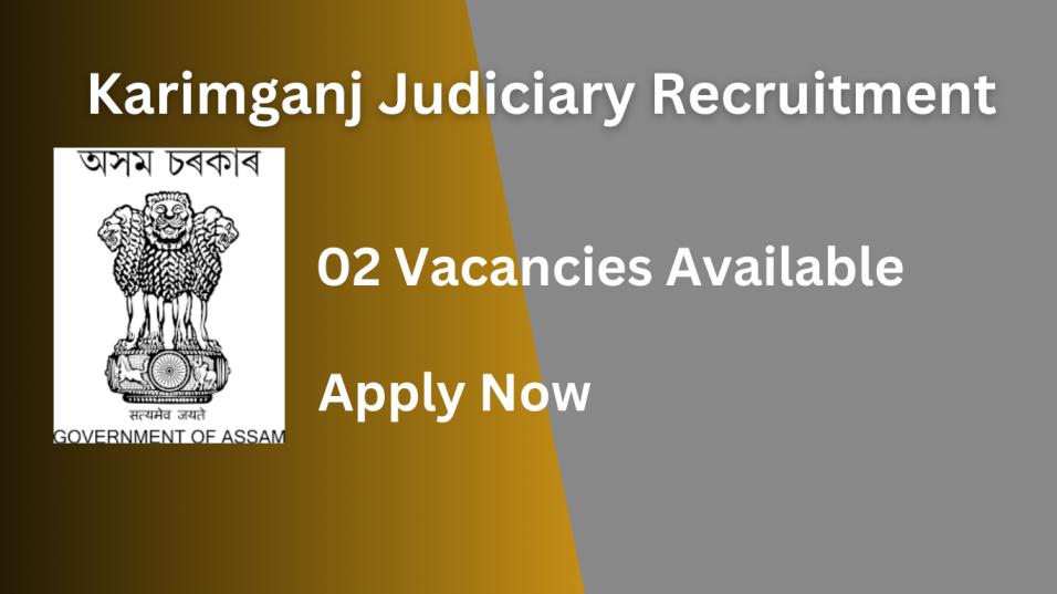 Karimganj Judiciary Recruitment 2024